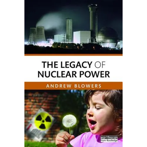 The Legacy of Nuclear Power
