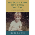 You Don't Know How Lucky You Are: An Adoptee's Journey Through The American Adoption Experience