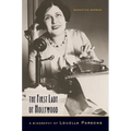 The First Lady of Hollywood: A Biography of Louella Parsons