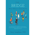 The Bridge: Making a Difference on a Patient's Worst Day: For the Physician Assistant and Emergency Nurse Practitioner seeking to