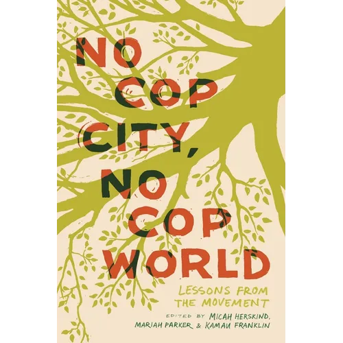 No Cop City, No Cop World: Lessons from the Movement