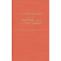 The Psychology of the Criminal ACT and Punishment