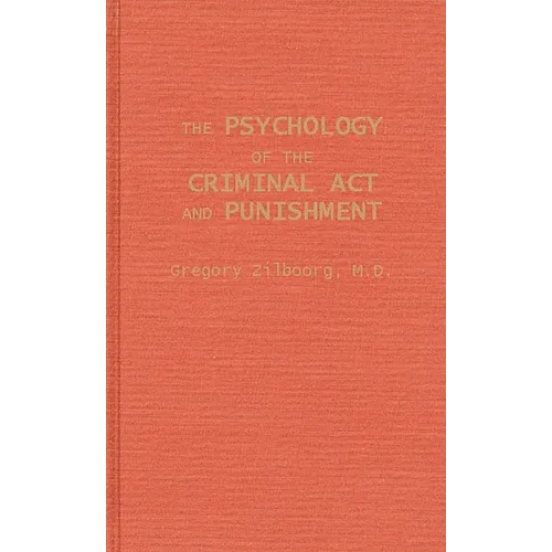 The Psychology of the Criminal ACT and Punishment