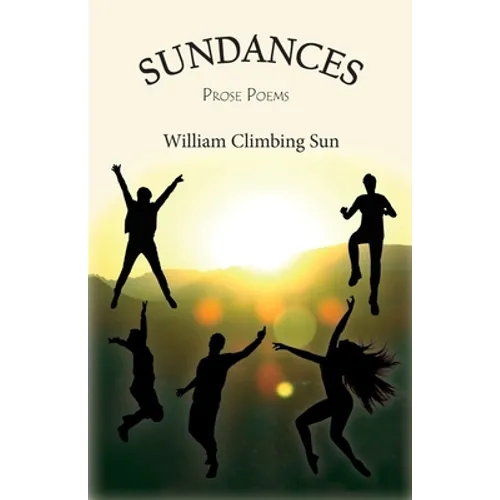 Sundances: Prose Poems