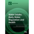 Water Intake, Body Water Regulation and Health