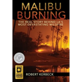 Malibu Burning: The Real Story Behind LA's Most Devastating Wildfire