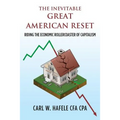 The Inevitable GREAT AMERICAN RESET: Riding the Economic Rollercoaster of Capitalism