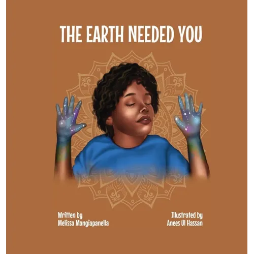 The Earth Needed You