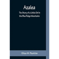 Azalea: The Story of a Little Girl in the Blue Ridge Mountains