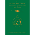 The Divine New Order and the Dawn of the First Stage of Light and Life