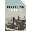 Financing Cotton: British Industrial Growth and Decline, 1780-2000