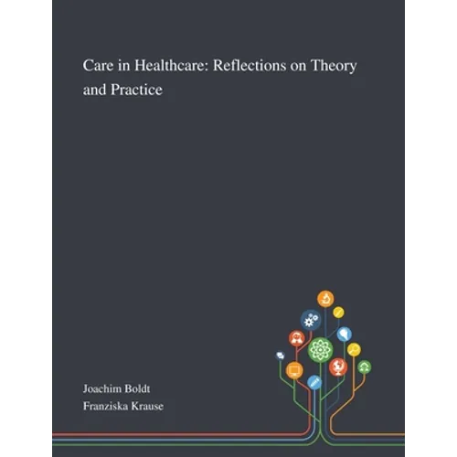Care in Healthcare: Reflections on Theory and Practice