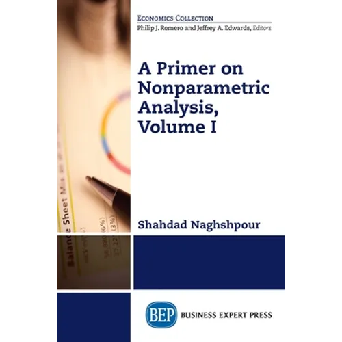 A Primer on Nonparametric Analysis, Volume I