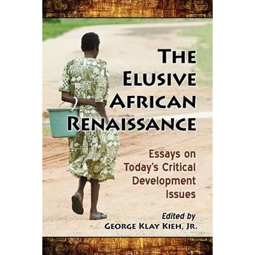 The Elusive African Renaissance: Essays on Today's Critical Development Issues