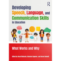 Developing Speech, Language, and Communication Skills in Education: What Works and Why
