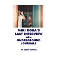 Miki Dora's Last Interview aka Underground Journals