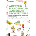 Women in Scandinavian Landscape Architecture: Building Collaborative and Transnational Feminist Histories