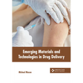 Emerging Materials and Technologies in Drug Delivery
