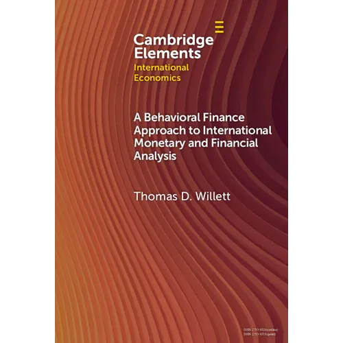 A Behavioral Finance Approach to International Monetary and Financial Analysis: Implications and Evidence