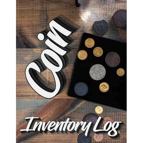 Coin Inventory Log: Catalog and Organize Coins with this Logbook for Coin Collectors (Value And Record Note Book)