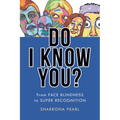 Do I Know You?: From Face Blindness to Super Recognition