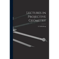 Lectures in Projective Geometry