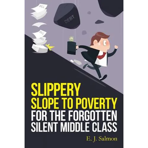 Slippery Slope to Poverty for the Forgotten Silent Middle Class