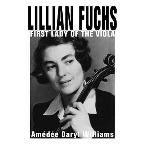 Lillian Fuchs: First Lady of the Viola