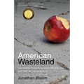 American Wasteland: How America Throws Away Nearly Half of Its Food (and What We Can Do about It)