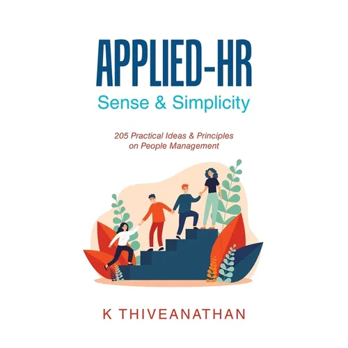 Applied-Hr: Sense & Simplicity: 205 Practical Ideas & Principles on People Management