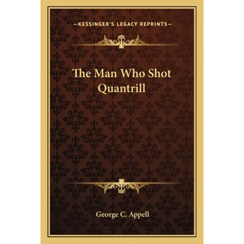 The Man Who Shot Quantrill