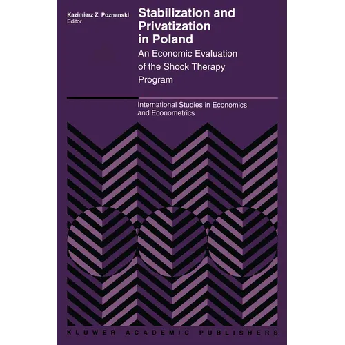 Stabilization and Privatization in Poland: An Economic Evaluation of the Shock Therapy Program