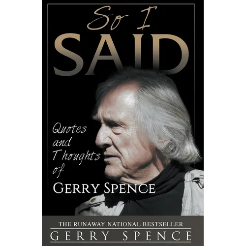 So I Said: Quotes and Thoughts of Gerry Spence