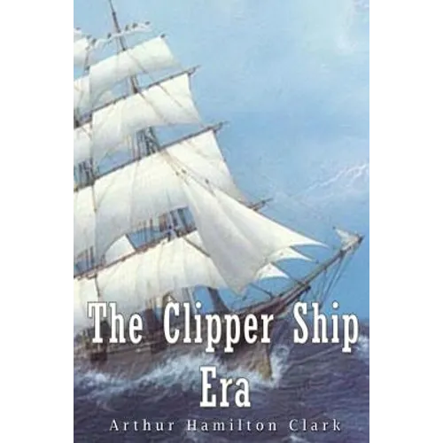 The Clipper Ship Era
