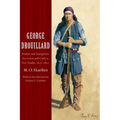 George Drouillard: Hunter and Interpreter for Lewis and Clark and Fur Trader, 1807-1810