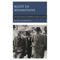 Right to Reparations: The Claims Conference and Holocaust Survivors, 1951-1964