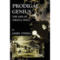 Prodigal Genius: The Life of Nikola Tesla