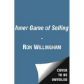 The Inner Game of Selling: Mastering the Hidden Forces That Determine Your Success