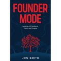 Founder Mode: Leading with Resilience, Vision, and Purpose
