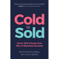 Cold to Sold: Serve, Sell & Scale Your Way to Business Success