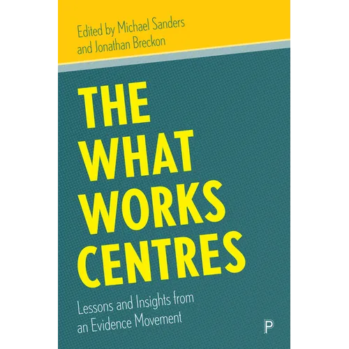 The What Works Centres: Lessons and Insights from an Evidence Movement