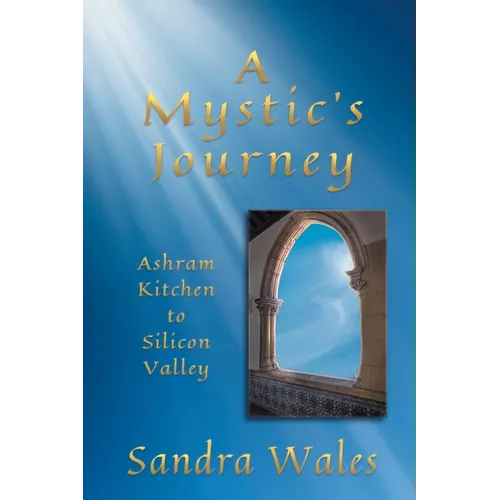 A Mystic's Journey: Ashram Kitchen to Silicon Valley
