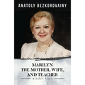 Marilyn: The Mother, Wife, and Teacher