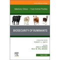 Biosecurity of Ruminants, an Issue of Veterinary Clinics of North America: Food Animal Practice: Volume 41-1