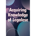 Acquiring Knowledge of Legalese: A Handbook on Legal Preparation for Small Businesses