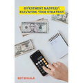 Investment Mastery: Elevating Your Strategy