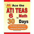 Ace the ATI TEAS 6 Math in 30 Days: The Ultimate Crash Course to Beat the ATI TEAS 6 Math Test