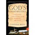 God's Ghostwriters: Enslaved Christians and the Making of the Bible