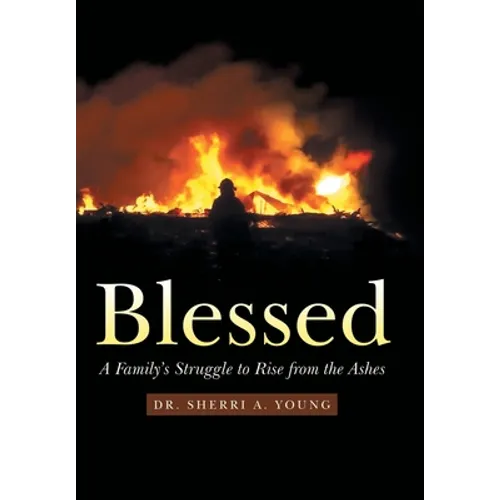 Blessed: A Family's Struggle to Rise from the Ashes