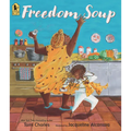 Freedom Soup: (A Haitian New Years Tale Celebrating Culture, Traditions, and Family for Kids Ages 5-9 in Grades K-4)